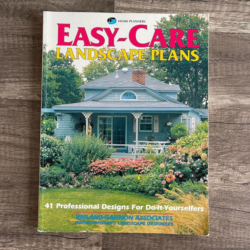EASY-CARE LANDSCAPE PLANS: 41 PROFESSIONAL DESIGNS FOR DO-IT-YOURSELFERS